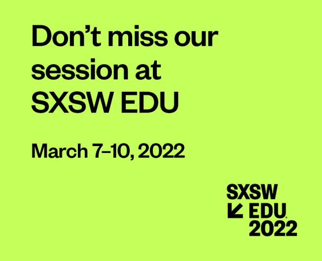 2022 SXSW EDU session